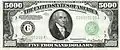 James Madison was on the front of the $5,000 bill