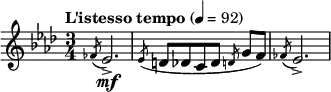  \relative c' { \clef treble \time 3/4 \set Staff.midiInstrument = #"oboe"  \tempo "L'istesso tempo"4=92 \key aes \major \slashedGrace fes8( ees2.\mf->) | \slashedGrace ees8( d[ des c des] \slashedGrace d g[ f)] | \slashedGrace fes( ees2.->) } 